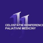 Byla spuštěna registrace na výroční XI. celostátní konferenci Paliativní medicíny